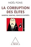 Image de La Corruption des élites: Expertise, lobbying, conflits d'intérêts