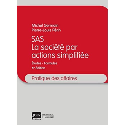 SAS - La société par actions simplifié, 6ème Ed.