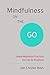 Mindfulness on the Go (Shambhala Pocket Classic): Simple Meditation Practices You Can Do Anywhere by 