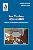 Neue Wege in der Lehrerausbildung: Coaching als Personalentwicklungsinstrument by 