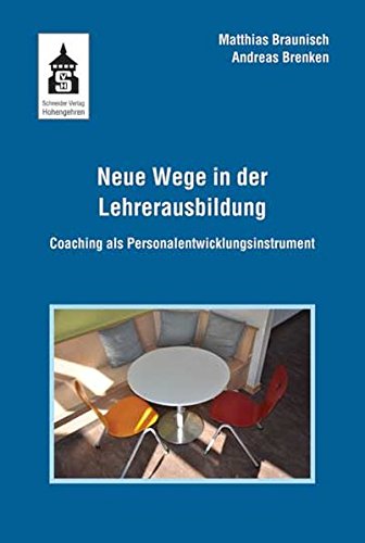 Neue Wege in der Lehrerausbildung: Coaching als Personalentwicklungsinstrument