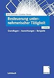 Image de Besteuerung unternehmerischer Tätigkeit: Grundlagen - Auswirkungen - Beispiele