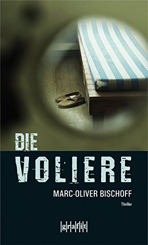 Preisvergleich Produktbild Die Voliere (Frankfurt-Trilogie)