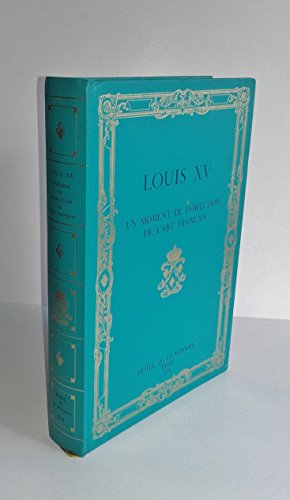 Louis XV : Un moment de Perfection de l'Art Français - Exposition, Hôtel de la Monnaie, Paris, 1974