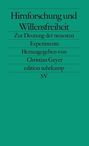Hirnforschung und Willensfreiheit: Zur Deutung der neuesten Experimente (edition suhrkamp)