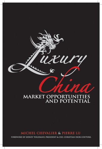 Luxury China: Market Opportunities and Potential (English Edition) livre