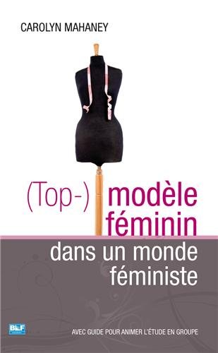 Download (Top-) modèle féminin dans un monde féministe Download (Top-) modèle féminin dans un monde féministe