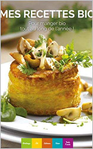 Download Mes recettes healthy Bio : Prends toi en main avec mes recettes pour manger bio tout au long de l'année ! Download Mes recettes healthy Bio : Prends toi en main avec mes recettes pour manger bio tout au long de l'année !