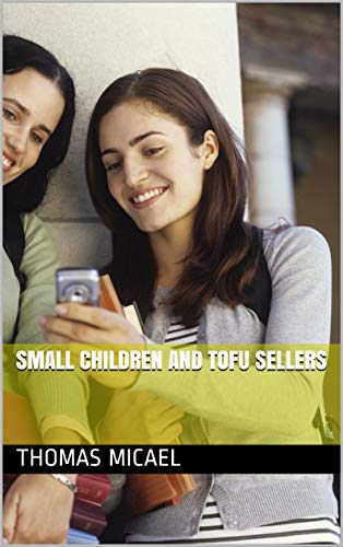 Small children and tofu sellers (English Edition)