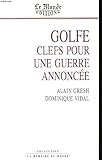 Golfe : clefs pour une guerre annoncee