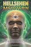 Hellsehen meistern: Schnell wirkende Techniken zur Öffnung des Dritten Auges (Drittes Auge, Hellsehen, Band 3) by 