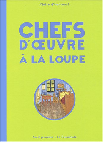 couverture de : Chefs d'oeuvre &agrave; la loupe
