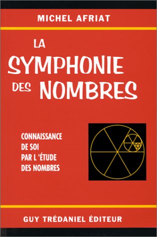 Download La Symphonie des nombres : Connaissance de soi par l'étude des nombres Download La Symphonie des nombres : Connaissance de soi par l'étude des nombres