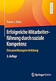 Erfolgreiche Mitarbeiterführung durch soziale Kompetenz: Eine praxisbezogene Anleitung by Asmus J. Hintz