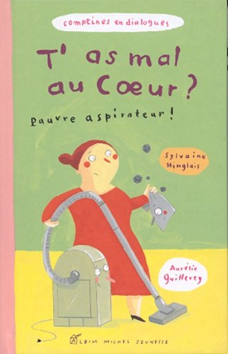 couverture de : T'as mal au coeur ? pauvre aspirateur !