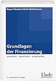 Grundlagen der Finanzierung: verstehen - berechnen - entscheiden (Linde Lehrbuch) by