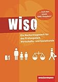 WISO: Ein Nachschlagewerk für das Prüfungsfach Wirtschafts- und Sozialkunde: Schülerband, 8. Auflage, 2011 by 