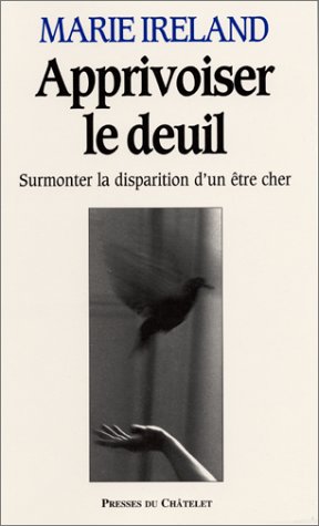 Download Apprivoiser le deuil : Surmonter la perte d'un être cher Download Apprivoiser le deuil : Surmonter la perte d'un être cher