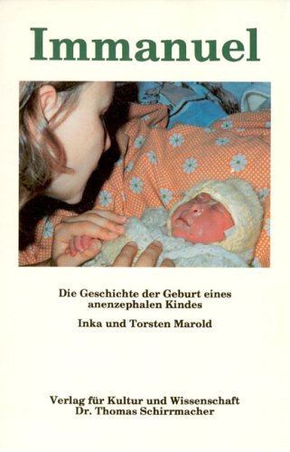 Immanuel: Die Geschichte der Geburt eines anenzephalen Kindes (edition pro mundis)
