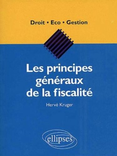 Les principes généraux de la fiscalité francais Les principes généraux de la fiscalité francais