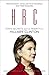 HRC: State Secrets and the Rebirth of Hillary Clinton by 