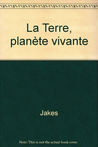 couverture de : La Terre, plan&egrave;te vivante
