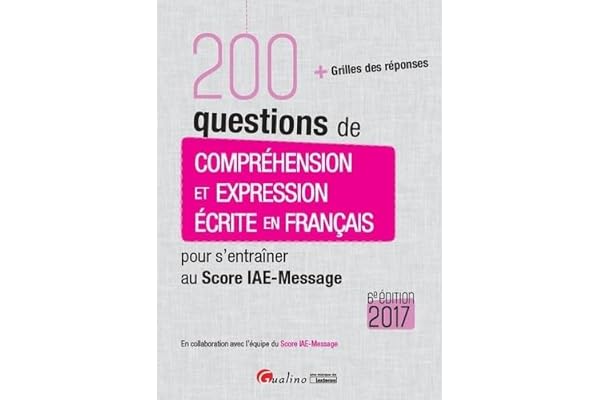 200 QUESTIONS DE COMPRÉHENSION ET EXPRESSION ÉCRITE EN FRANÇAIS POUR S'ENTRAÎNER