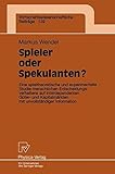 Image de Spieler Oder Spekulanten?: Eine Spieltheoretische Und Experimentelle Studie Menschlichen Entscheidungsverhaltens Auf Interdependenten Guter Und Kapita