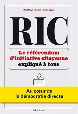 RIC : Le référendum d'initiative citoyenne expliqué à tous : Au coeur de la démocratie directe