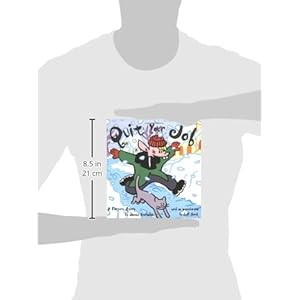 Quit Your Job: A Picture Story