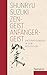 Zen-Geist - Anfänger-Geist: Unterweisungen in Zen-Meditation - Limitierte Sonderauflage by Shunryu Suzuki