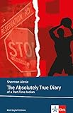 The Absolutely True Diary of a Part-Time Indian: Schulausgabe für das Niveau B1, ab dem 5. Lernjahr. Ungekürzter englischer Originaltext mit Annotationen (Klett English Editions) by