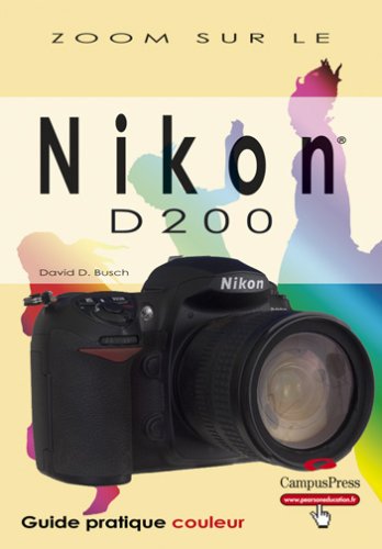 Télécharger Nikon® D200: Guide pratique couleur livre En ligne