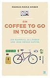 Bücher Neuerscheinungen 2022 - Ein Coffee to go in Togo von Markus Maria Weber