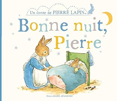 Beatrix Potter Bonne nuit, Pierre: Un conte de Pierre Lapin