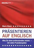 Präsentieren auf Englisch: Alles für einen professionellen Auftritt mit vielen Praxisbeispielen by Mario Klarer