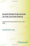 Image de Black Book Publishers in the United States: A Historical Dictionary of the Presses, 1817-1990