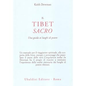 Il Tibet sacro. Una guida ai luoghi di potere