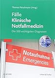 Image de Fälle Klinische Notfallmedizin: Die 100 wichtigsten Diagnosen