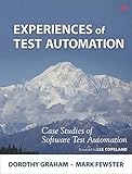 Experiences of Test Automation: Case Studies of Software Test Automation by 