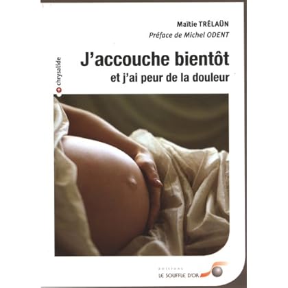 J'accouche bientôt et j'ai peur de la douleur