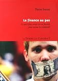 Image de La finance au pas : Ce qu'il faut savoir sur la finance pour mieux la combattre