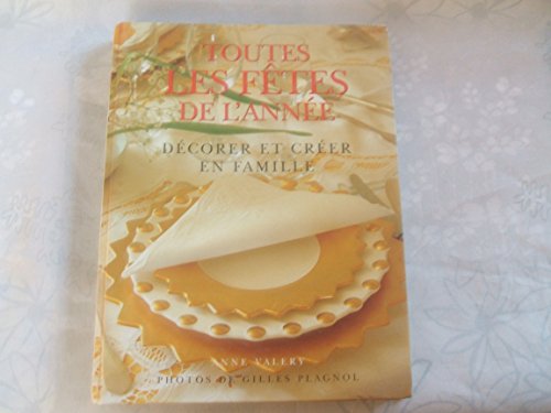couverture de : Toutes les f&ecirc;tes de l'ann&eacute;e : D&eacute;corer et cr&eacute;er en famille