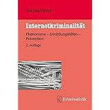 Internetkriminalität: Phänomene-Ermittlungshilfen-Prävention (Grundlagen der Kriminalistik, Band 48)