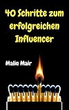 40 Schritte zum erfolgreichen Influencer by 