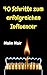 40 Schritte zum erfolgreichen Influencer by 
