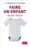Faire un enfant au XXIe siècle