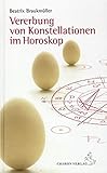 Vererbung von Konstellationen im Horoskop (Standardwerke der Astrologie) by