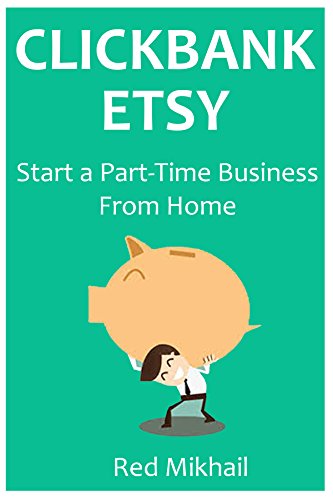 Download CLICKBANK ETSY (2016): Start a Part-Time Business From Home via Clickbank Marketing & Etsy Selling Download CLICKBANK ETSY (2016): Start a Part-Time Business From Home via Clickbank Marketing & Etsy Selling