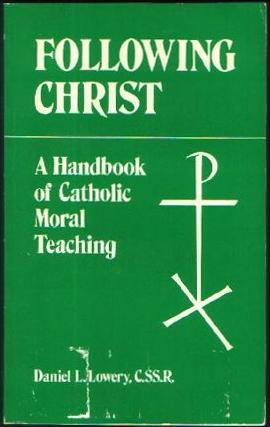 Following Christ: A Handbook of Catholic Moral Teaching livre